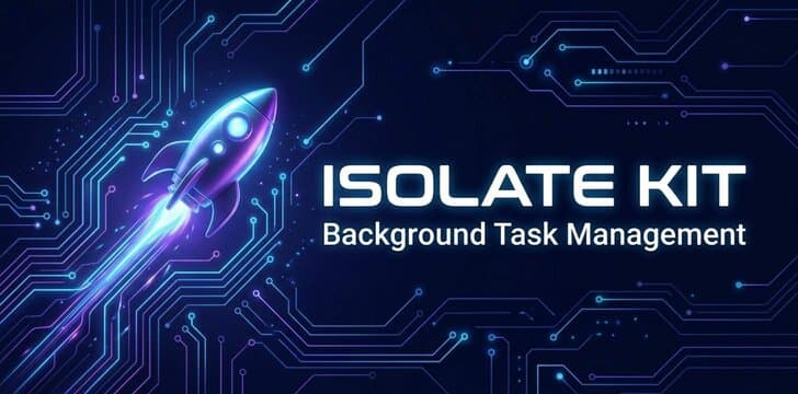 Isolate Kit background task management banner